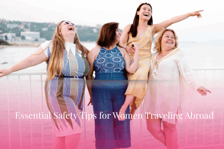 Safety Tips for Women Traveling Abroad