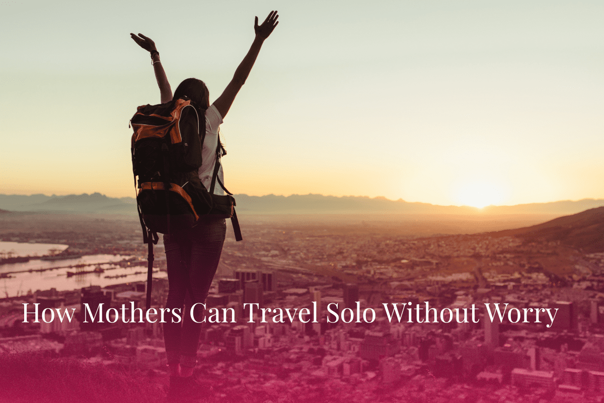 solo travel for mothers