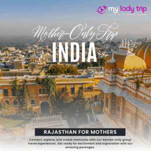 Trip to Rajasthan for mothers and kids. My lady trip